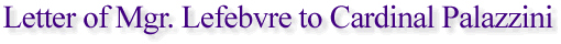 Letter of Mgr. Lefebvre to Cardinal Palazzini