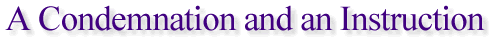 A Condemnation and an Instruction
