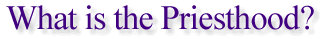 What is the Priesthood?