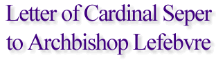 Letter of Cardinal Seper to Archbishop Lefebvre