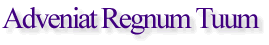 Adveniat Regnum Tuum
