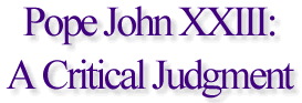 Pope John XXIII: A Critical Judgement