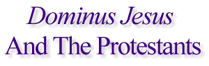 Dominus Jesus And The Protestants