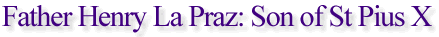 Father Henry La Praz: Son of St Pius X