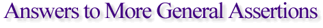 Answers to More General Assertions