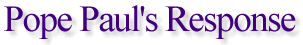 Pope Paul's Response